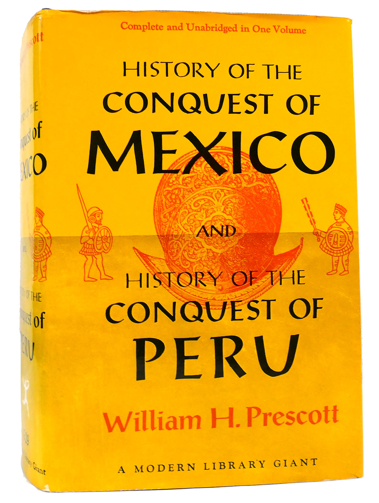 HISTORY OF THE CONQUEST OF MEXICO AND HISTORY OF THE CONQUEST OF PERU Modern Library Giant - William H Prescott