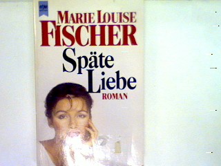 Späte Liebe - Fischer, Marie Louise