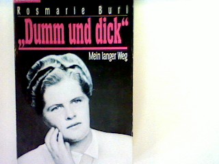 Dumm und dick: Mein langer Weg - Buri, Rosmarie