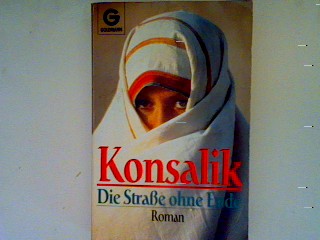 Die Strasse ohne Ende - Konsalik, Heinz G.