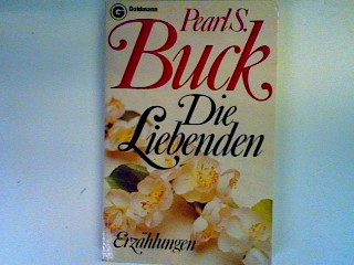Die Liebenden - Buck, Pearl S.