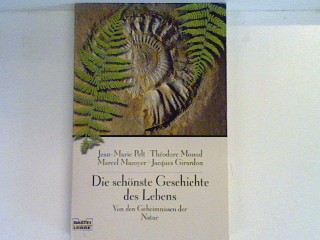Die schönste Geschichte des Lebens: von den Geheimnissen der Natur Bd. 60509 : Sachbuch - Pelt, Jean-Marie und Friedel [Übers.] Schröder