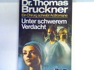 Unter schwerem Verdacht : Arzt-Roman. Bd. 51194 : Dr. Thomas Bruckner - Hafner, Gerd