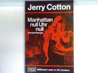 Manhattan null Uhr null : Kriminalroman. Bd. 31205 : Jerry Cotton - Cotton, Jerry