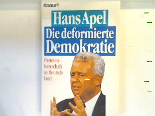 Die deformierte Demokratie : Parteienherrschaft in Deutschland. 80000 - Apel, Hans