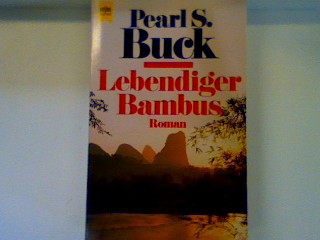Lebendiger Bambus - Buck, Pearl S.