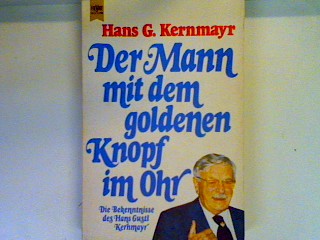 Der Mann mit dem goldenen Knopf im Ohr: d. Bekenntnisse d. Hans Gustl Kernmayr Heyne-Bücher, Nr. 5447 - Kernmayr, Hans Gustl