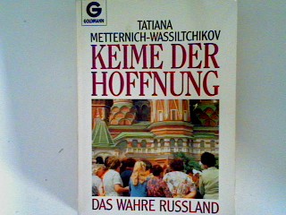 Keime der Hoffnung: das wahre Russland - Metternich, Tatiana