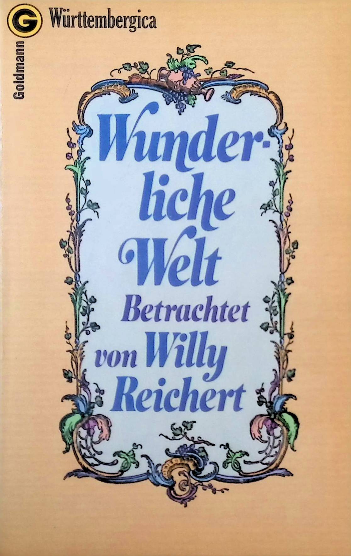 Wunderliche Welt - Reichert, Willy