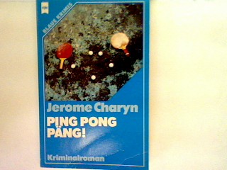 Ping Pong Päng! Heyne-Bücher : 02, Blaue Krimis , Nr. 2037 - Charyn, Jerome