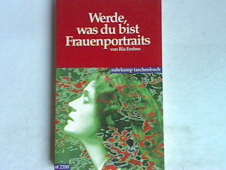 Werde, was du bist - Literarische Frauenportraits - Suhrkamp-Taschenbuch 2350 - Endres, Ria