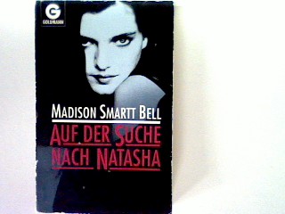 Auf der Suche nach Natasha - Bell, Madison Smartt