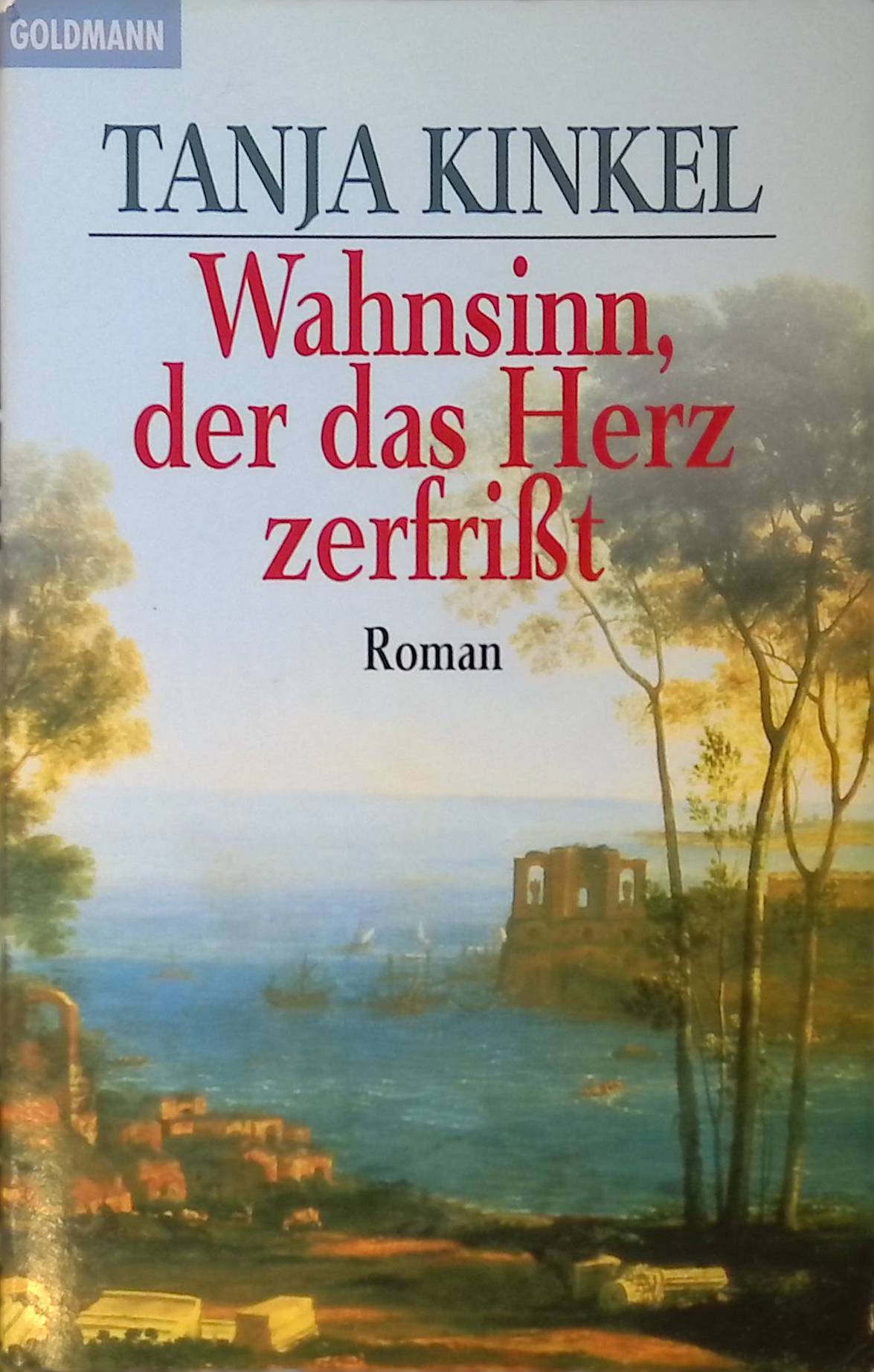 Wahnsinn, der das Herz zerfrisst. (Nr 9729) - Kinkel, Tanja