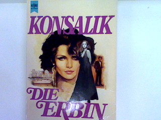 Die Erbin Heyne-Bücher : 1, Heyne allgemeine Reihe - Konsalik, Heinz G.