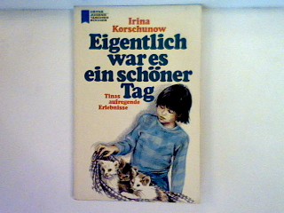 Eigentlich war es ein schöner Tag : Tinas aufregende Erlebnisse - Korschunow, Irina