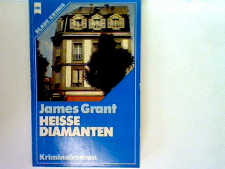 Heisse Diamanten Heyne-Bücher : 02, Blaue Krimis , Nr. 2026 - Grant, James