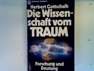 Die Wissenschaft vom Traum: Forschung und Deutung - Gottschalk, Herbert