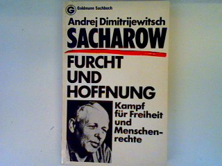 Furcht und Hoffnung: Kampf für Freiheit und Menschenrechte - Sacharov, Andrej D.