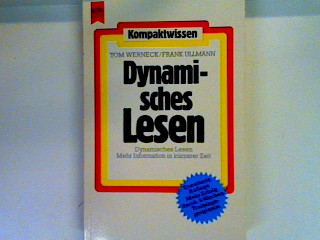 Dynamisches Lesen: mehr Information in kürzerer Zeit Kompaktwissen , Nr. 118 - Werneck, Tom