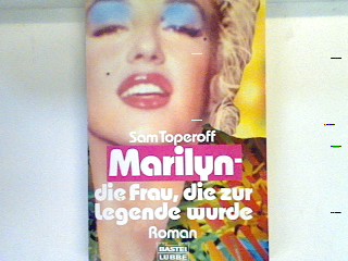 Marilyn - die Frau, die zur Legende wurde Bd. 11932 : Allgemeine Reihe - Toperoff, Sam