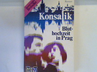 Bluthochzeit in Prag : Roman. 11046 : Bestseller - Konsalik, Heinz G.