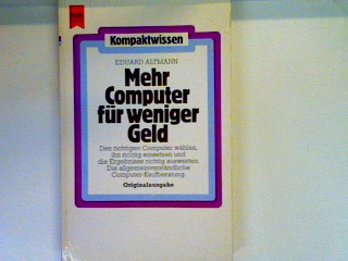 Mehr Computer für weniger Geld Heyne Kompaktwissen , Nr. 159 - Altmann, Eduard