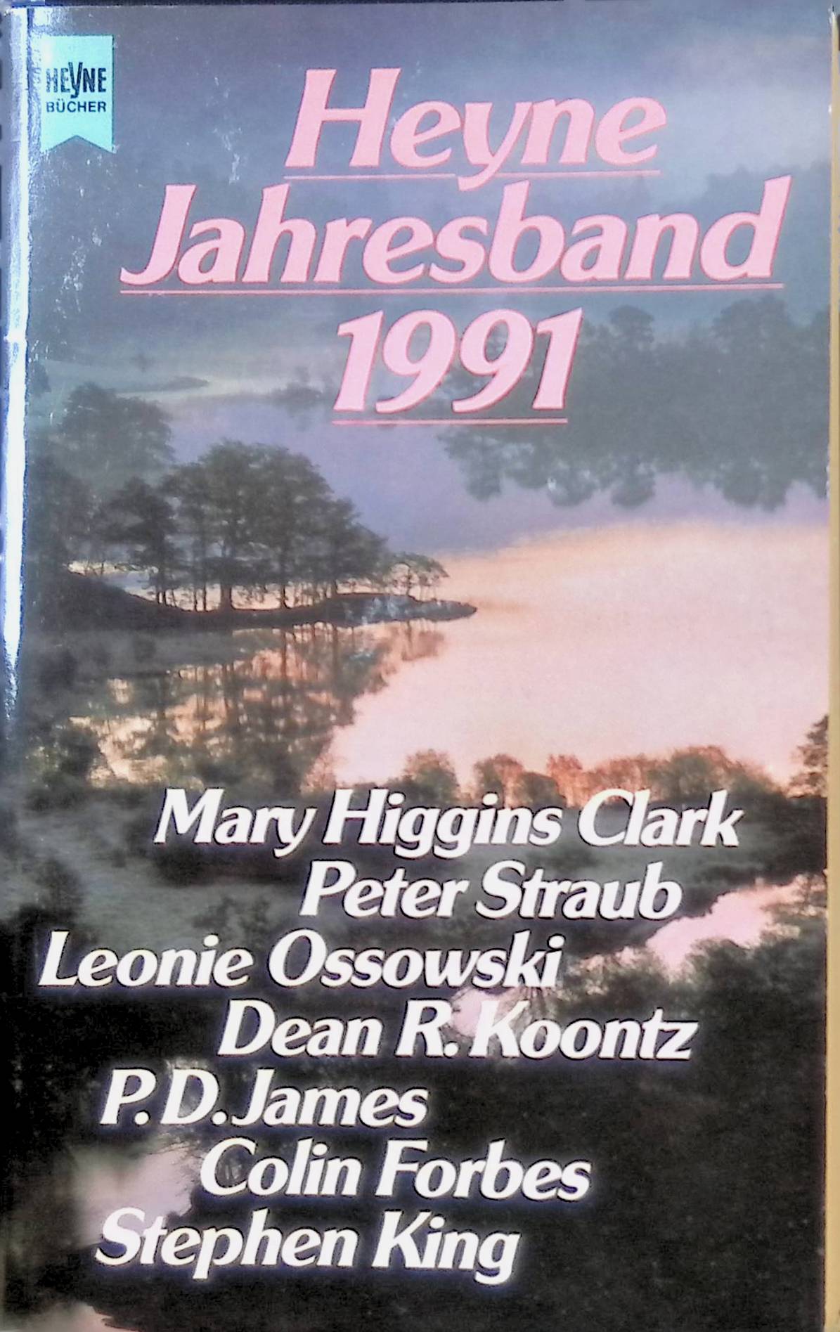 Heyne Jahresband 1991 - Higgins Clark, Mary, Peter Straub Leonie Ossowski u. a.