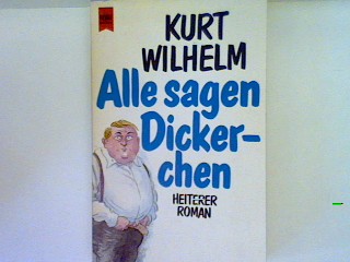 Alle sagen Dickerchen ( Nr. 5468) - Wilhelm, Kurt