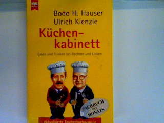 Küchenkabinett: Essen und Trinken bei Rechten und Linken - Hauser, Bodo H.