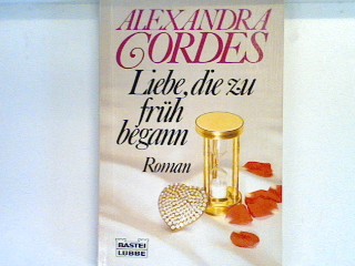 Liebe, die zu früh begann 10935 : allg. Reihe - Cordes, Alexandra