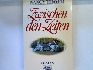 Zwischen den Zeiten Bd. 11994 : Allgemeine Reihe - Thayer, Nancy