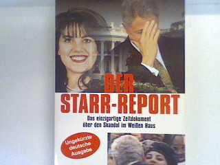 Der Starr-Report : das einzigartige Zeitdokument über den Skandal im Weißen Haus. Bd. 12872 : Allgemeine Reihe - Starr, Kenneth W. und Joachim [Übers.] Honnef