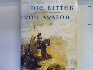 Die Ritter von Avalon : Roman. Bd. 14611 : Allgemeine Reihe - Kneifel, Hanns