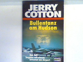 Bullentanz am Hudson : Kriminalroman. 31364 : Jerry Cotton - Cotton, Jerry