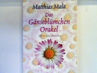 Das Gänseblümchen-Orakel. Bd. 60522 - Mala, Matthias