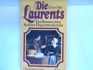 Die Laurents : der Roman einer Berliner Hugenottenfamilie. (Nr 787) - Otto, Uwe