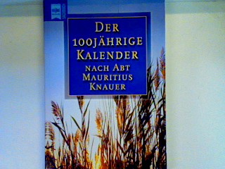 Der 100jährige Kalender nach Abt Mauritius Knauer Heyne-Sachbuch , 471 - Allgeier, Kurt