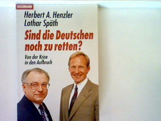 Sind die Deutschen noch zu retten? Von der Krise in den Aufbruch (Nr.12594) - Henzler, Herbert A. und Lothar Späth