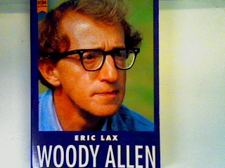Woody Allen: eine Biographie - Lax, Eric