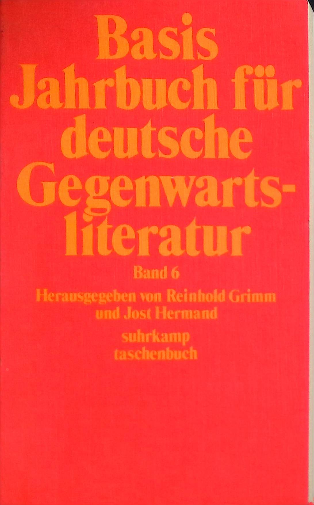 Basis Jahrbuch für deutsche Gegenwartsliteratur Band 6 - edition suhrkamp Band 340 - Grimm, Reinhold (Hrsg.) und Jost (Hrsg.) Hermand