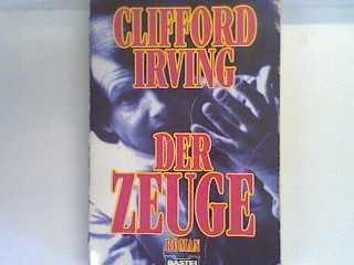 Der Zeuge : [Roman]. Bd. 12391 : Allgemeine Reihe - Irving, Clifford