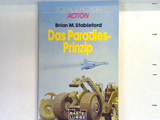Das Paradies-Prinzip : Science-fiction-Roman. Bd. 31118 : Science-fiction, action - Stableford, Brian M.