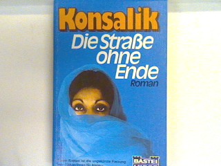 Die Straße ohne Ende Bd. 10048 - Konsalik, Heinz G.