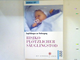 Risiko plötzlicher Säuglingstod : Empfehlungen zur Vorbeugung. - Ott, Andreas