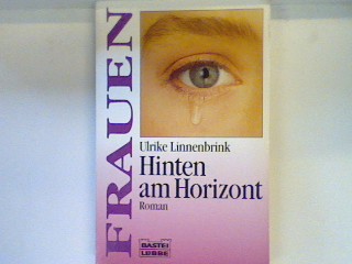 Hinten am Horizont. Roman. ( Frauen). Bd. 16111 - Linnenbrink, Ulrike