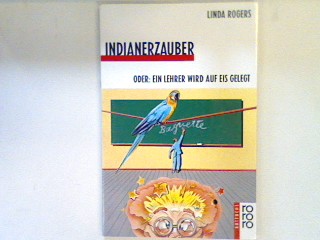 Indianerzauber oder ein Lehrer wird auf Eis gelegt. (Nr. 826) - Rogers, Linda