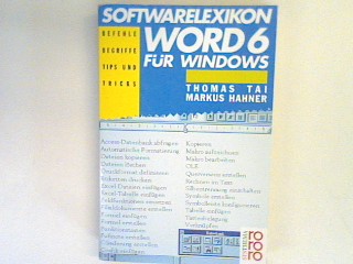 Softwarelexikon Word 6 für Windows : Befehle, Begriffe, Tips und Tricks. - Tai, Thomas und Markus Hahner