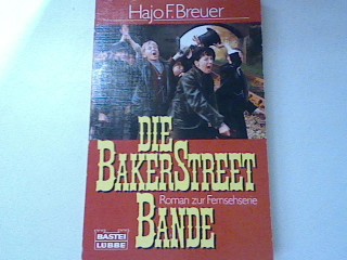 Die Bakerstreet-Bande - Roman zur Fernsehserie Bd. 11484 : Allgemeine Reihe - Breuer, Hajo F.