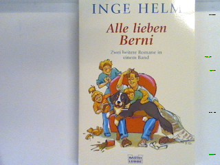 Alle lieben Berni: zwei heitere Romane in einem Band Bd. 14952 : Allgemeine Reihe - Helm, Inge