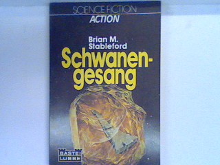 Schwanengesang : Science-fiction-Roman. Bd. 21126 : Science-fiction, action - Stableford, Brian M.